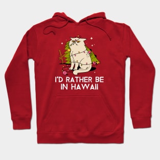 I'd rather be in Hawaii Hoodie